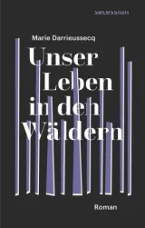  978-3-906910-59-8;Darrieusecq-Unser Leben in den Wäldern.jpg - Bild