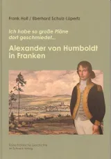  978-3-924270-74-2;Holl-Schulz-Lüpertz-Alexander von Humboldt in Franken.jpg - Bild