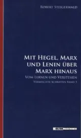 978-3-940274-57-1;Steigerwald-Hegel, Marx und Lenin über Marx hinaus.jpg - Bild