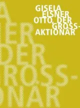 978-3-940426-09-3;Elsner-OttoDerGroßaktionär.jpg - Bild
