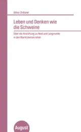  978-3-941360-79-2;Chatelet-LebenUndDenkenWieDieSchweine.jpg - Bild