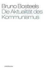  978-3-942281-62-1;Bosteels-Aktualität-des-Kommunismus.jpg - Bild