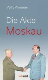 Die Akte Moskau. Von Willy Wimmer