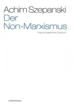  978-3-944233-69-7;Szepanski-Der Non-Marxismus.jpg - Bild