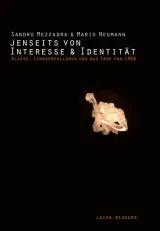  978-3-944233-89-5; Mezzadra-Neumann-Jenseits-von-Interesse-und-Identität.jpg - Bild