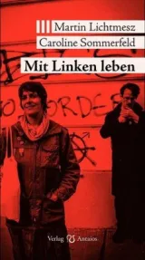  978-3-944422-96-1;Lichtmesz-Sommerfeld-Mit-Linken-leben.jpg - Bild