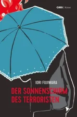  978-3-944751-15-3;Fujiwara-Der-Sonnenschirm-des-Terroristen.jpg - Bild