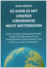  978-3-944965-00-0;Märtin-So kann es mit unserer Lebensweise nicht weitergehen.jpg - Bild