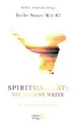 978-3-947193-03-5;Schneider-Spiritualität-DieOffeneWeite.jpg - Bild