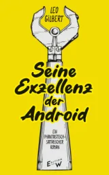  978-3-949671-06-7;Gilbert-SeineExzellenz.jpg - Bild