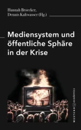 978-3-949925-20-7;Broecker+Kaltwasser-Mediensystem und öffentliche Sphäre in der Krise.jpg - Bild