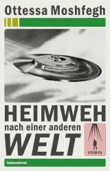  978-3-95438-115-9;Moshfegh-Heimweh nach einer anderen Welt.jpg - Bild