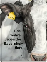  978-3-95470-240-4;Zeise-DasWahreLebenDerBauernhoftiere.jpg - Bild