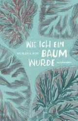  978-3-95757-858-7;Roy-Wie ich ein Baum wurde.jpg - Bild