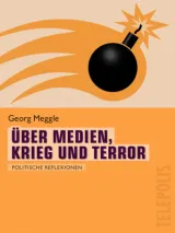  978-3-95788-175-5;Meggle-Über Medien, Krieg und Terror.jpg - Bild