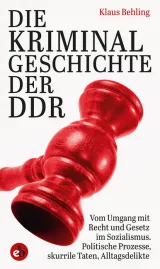  978-3-95841-093-0;Behling-Die Kriminalgeschichte der DDR.jpg - Bild