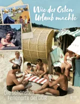  978-3-95958-213-1;Bild und Heimat-Wie der Osten Urlaub machte.jpg - Bild