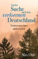 978-3-95972-403-6;Otte-AufDerSucheNachDemVerlorenenDeutschland.jpg - Bild