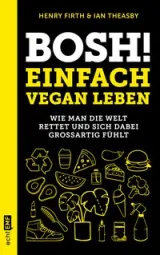  978-3-96093-772-2;Firth_Teasby_Bosh! Einfach vegan leben.jpg - Bild