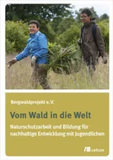  978-3-96238-047-2;Bergwaldprojekt-Vom Wald in die Welt.jpg - Bild