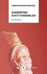  978-3-96317-148-2;Brunschweiger-Kinderfrei statt kinderlos.jpg - Bild