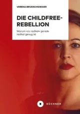  978-3-96317-196-3;Brunschweiger-Die Childfree-Rebellion.jpg - Bild