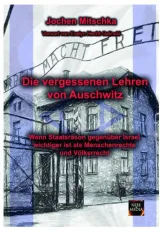  978-3-96607-038-6;Mitschka-Die vergessenen Lehren von Auschwitz.JPG - Bild