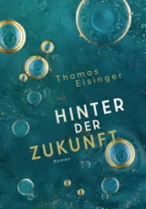  978-3-96966-861-0;Eisinger-HinterDerZukunft.jpg - Bild