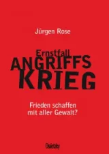 978-3-9808137-2-3;Rose-ErnstfallAngriffskrieg.jpg - Bild