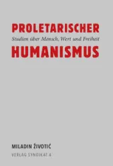  978-3-9817138-7-9;Miladin Životić-ProletarischerHumanismus.jpg - Bild
