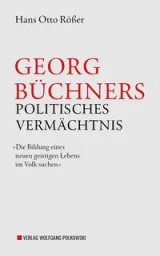 978-3-9818195-4-0;Rößer-GeorgBüchnersPoliitschesVermächtnis.jpg - Bild