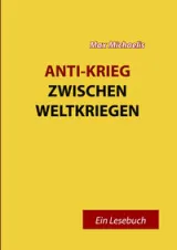978-3-9825440-2-1;MIchaelis-Anti-KriegZwischenWeltkriegen.jpeg - Bild