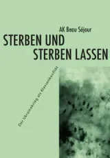 978-3-9826199-1-0;AK-Beau-Sejour-SterbenUndSterbenLassen.jpg - Bild