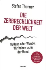  978-3-99001-428-8;Thurner-DieZerbrechlichkeitDerWelt.jpg - Bild