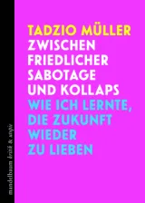 978-3-99136-512-9;Müller-Zwischen friedlicher Sabotage und Kollaps.jpg - Bild