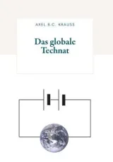  978-3-99152-771-8;Krauss-Das globale Technat.jpg - Bild