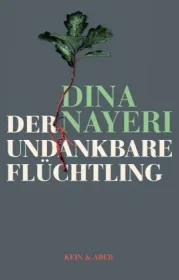 978-3-0369-5822-4;Nayeri-DerUndankbareFlüchtling.jpg - Bild