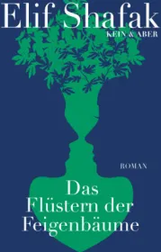 978-3-0369-5863-7;Shafak-DasFlüsternDerFeigenbäume.jpg - Bild