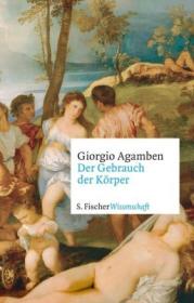  978-3-10-002451-0;Agamben-Der Gebrauch der Körper.jpg - Bild