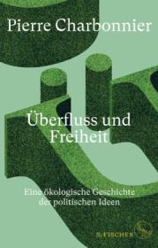  978-3-10-397110-1;Charbonnier-ÜberflussUndFreiheit.jpg - Bild