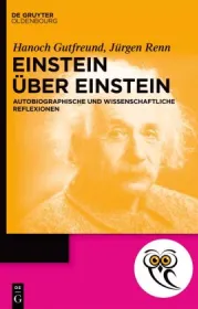  978-3-11-074468-2;Gutfreund + Renn-Einstein über Einstein.jpg - Bild