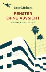  978-3-257-07308-9;Mishani-Fenster ohne Aussicht.jpg - Bild