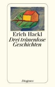  978-3-257-24306-2;Hackl-Drei tränenlose Geschichten.jpg - Bild