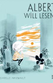  978-3-314-10518-0;Arsenault-Albert will lesen.jpg - Bild