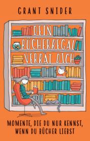  978-3-328-60193-7;Snider-DeinBücherregalVerrätDich.jpg - Bild