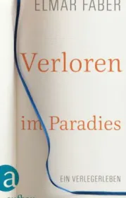 978-3-351-03572-3;Faber-VErloren imm Paradies.jpg - Bild