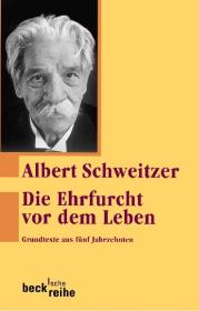  978-3-406-58779-5;Schweitzer-Die Ehrfurcht vor dem Leben.jpg - Bild