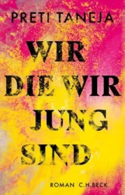  978-3-406-73447-2;Taneja-Wir, die wir jung sind.jpg - Bild