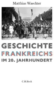  978-3-406-73653-7;Waechter-Gescichte Frankreichs im 20. Jh.jpg - Bild