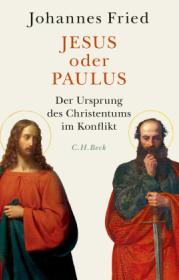  978-3-406-76406-6;Fried-JesusOderPaulus.jpg - Bild